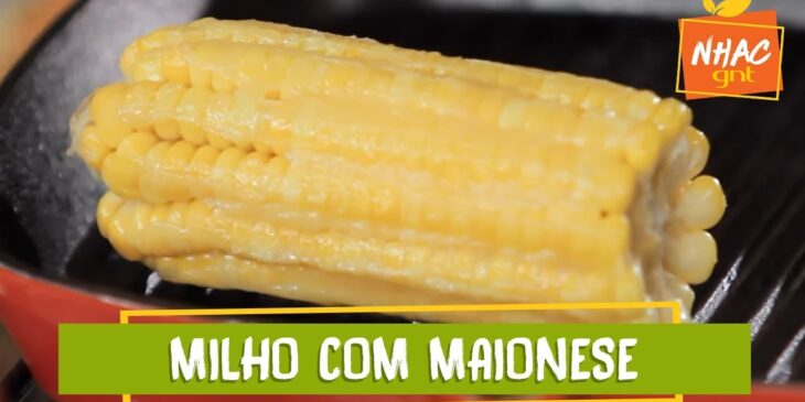 milho com maionese   receita